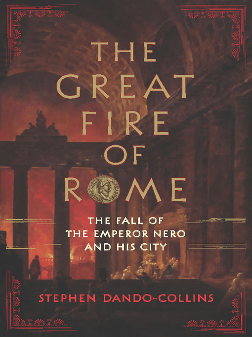 Title details for The Great Fire of Rome by Stephen Dando-Collins - Wait list
